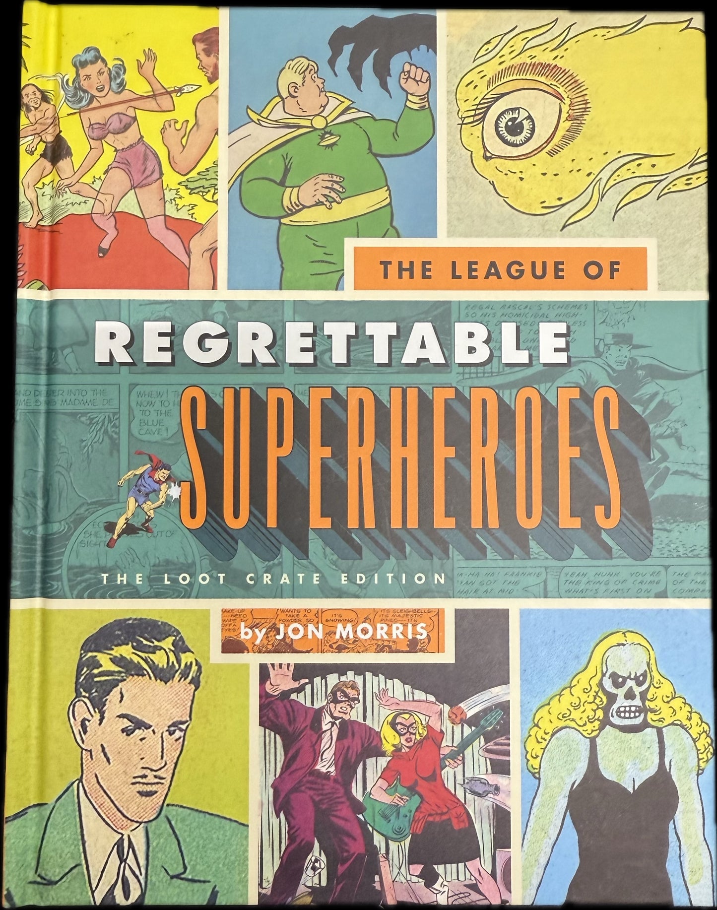 THE LEAGUE OF REGRETTABLE SUPERHEROES LOOT CRATE EDITION BY JON MORRIS HARDCOVER