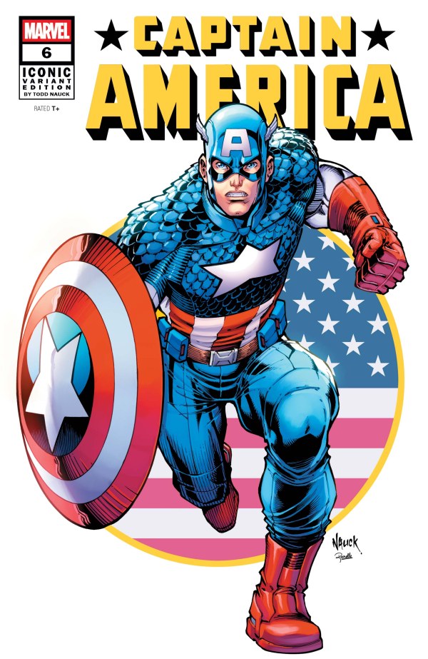 MARVEL COMICS CAPTAIN AMERICA #6 TODD NAUCK ICONIC VARIANT