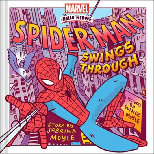 Spider-Man Swings Through Hardcover (A Marvel Hello Heroes Book)