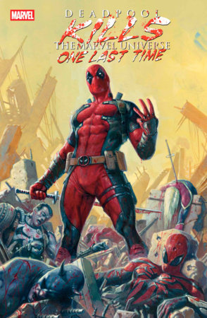 MARVEL COMICS DEADPOOL KILLS THE MARVEL UNIVERSE ONE LAST TIME #1