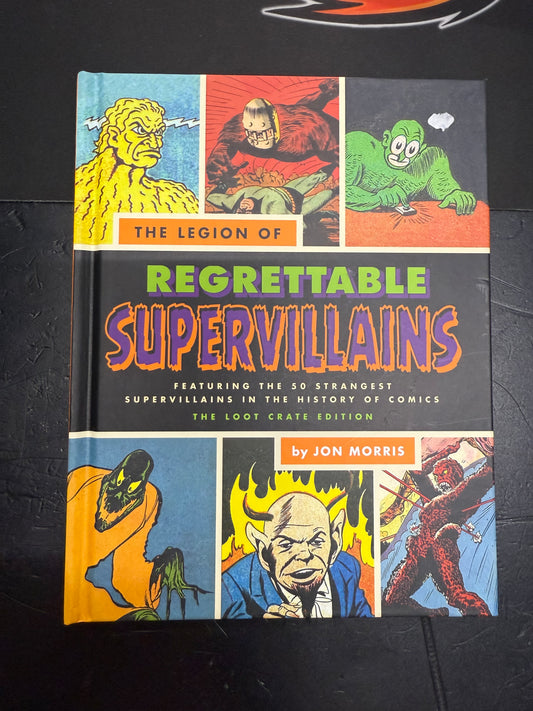 THE LEGION OF REGRETTABLE SUPERVILLIANS HARDCOVER LOOT CRATE BY JON MORRIS
