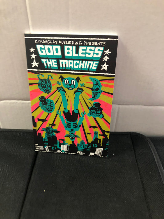 STRANGERS PUBLISHING GOD BLESS THE MACHINE FOURTH PRINTING (2023)